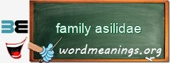 WordMeaning blackboard for family asilidae
